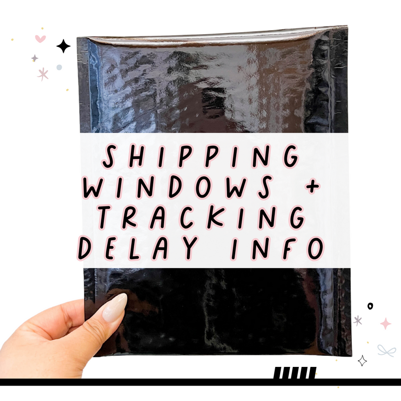 Shipping Windows & Tracking Delay Info