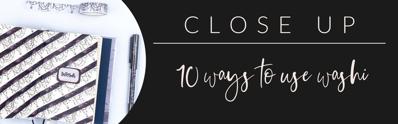 VB Close Up: 10 Ways to Use Washi