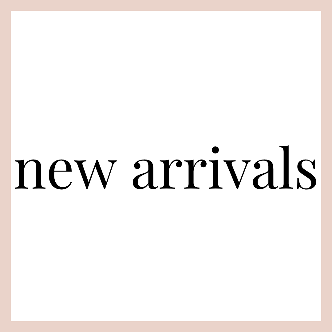 NEW ARRIVALS