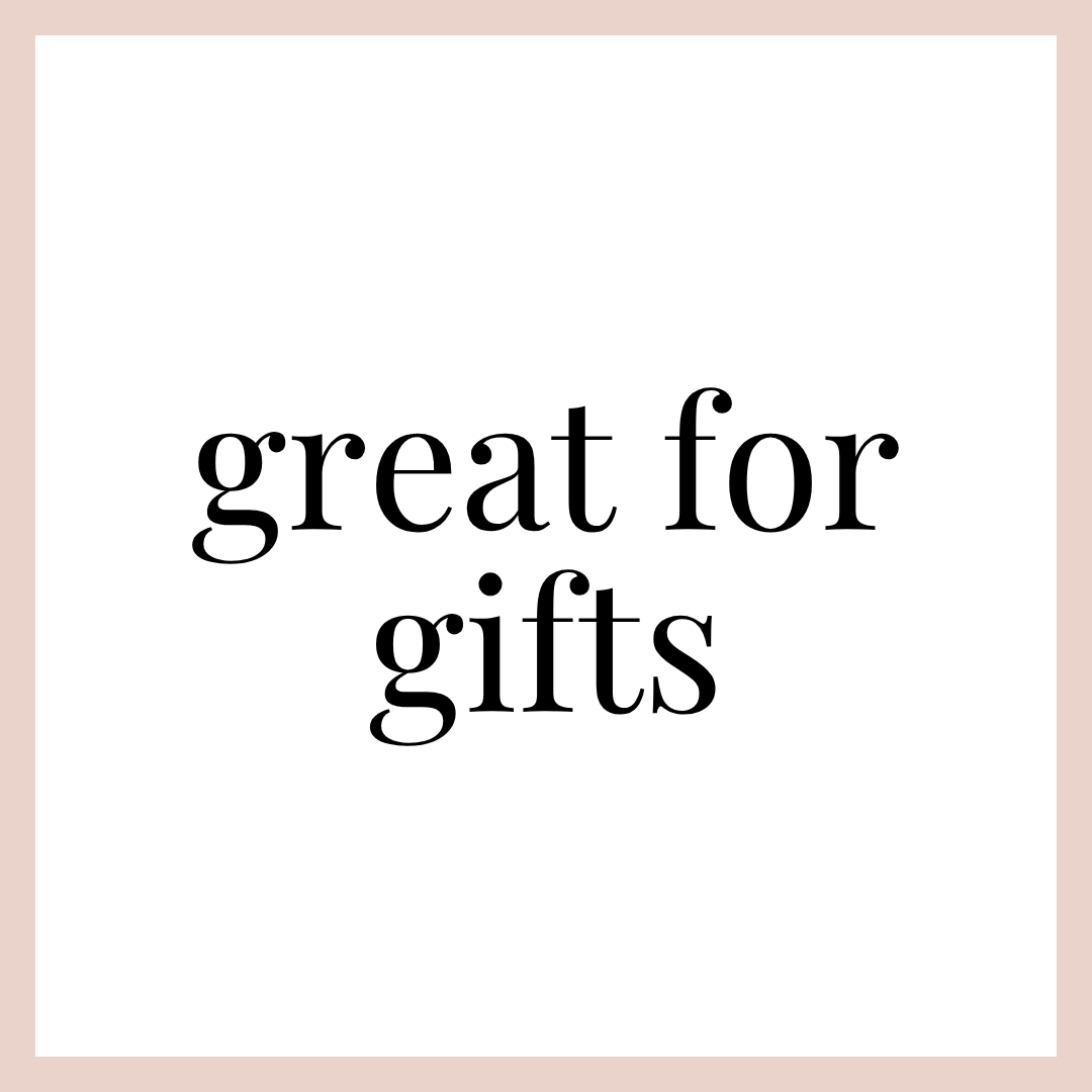 GREAT FOR GIFTS