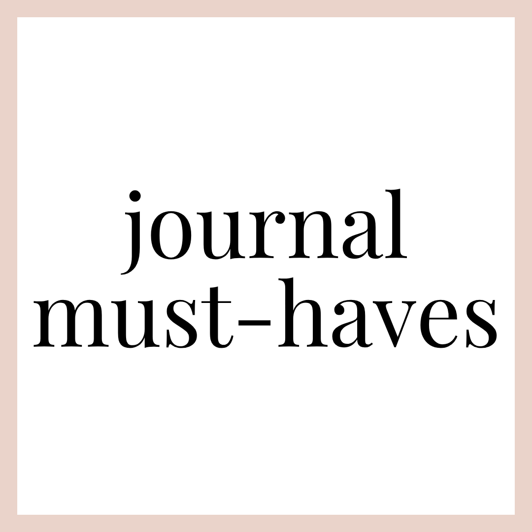 JOURNAL MUST-HAVES