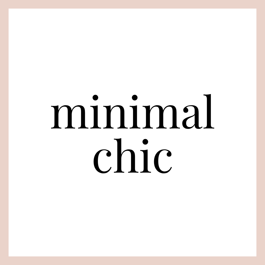 MINIMAL CHIC