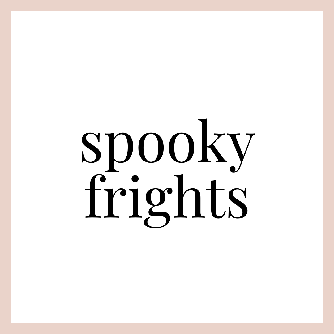 SPOOKY FRIGHTS