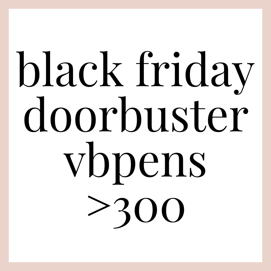 Black Friday Doorbuster VBPens Inventory 300+