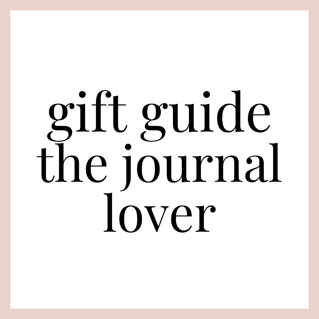 GIFT GUIDE | JOURNAL LOVER