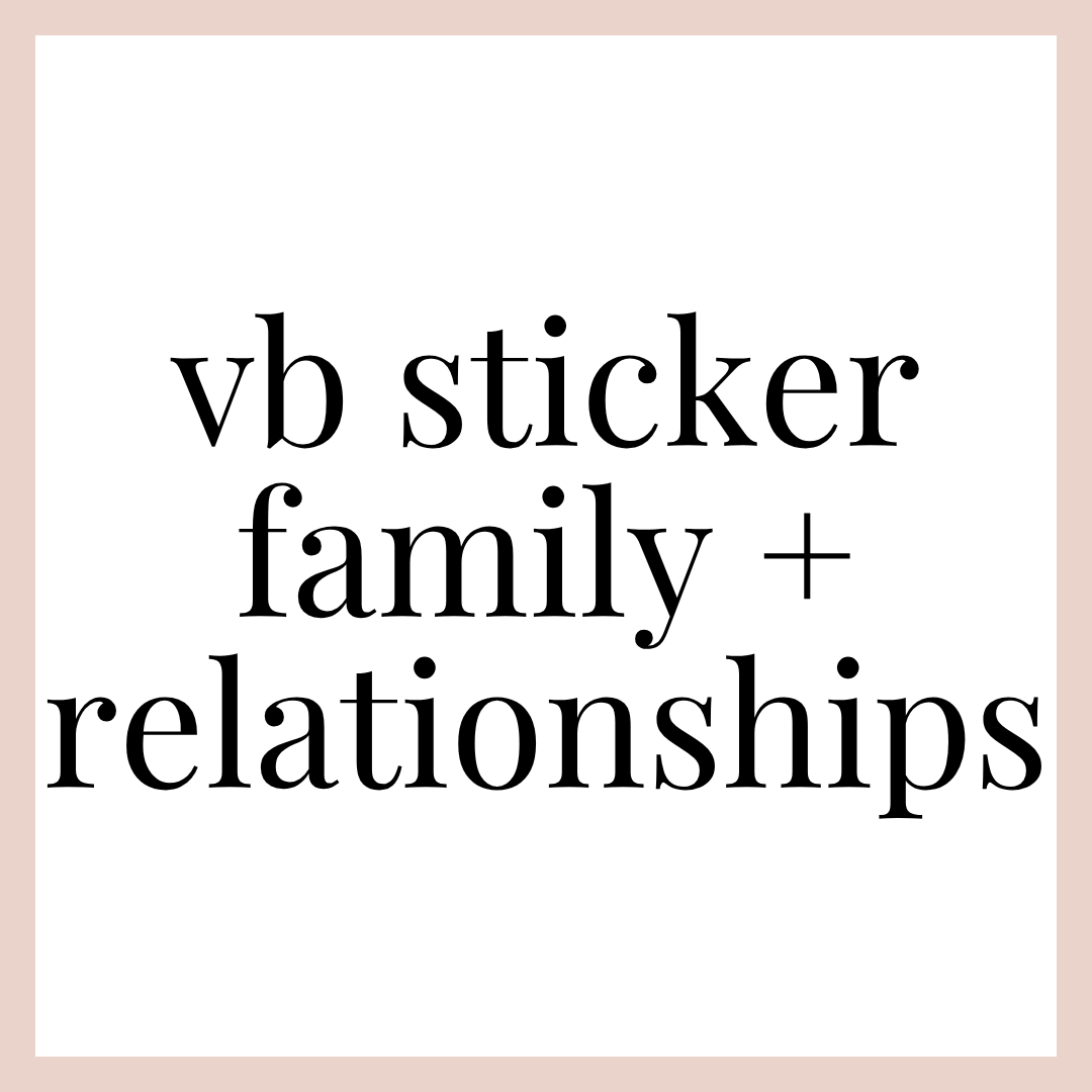 VB STICKER | FAMILY + RELATIONSHIPS